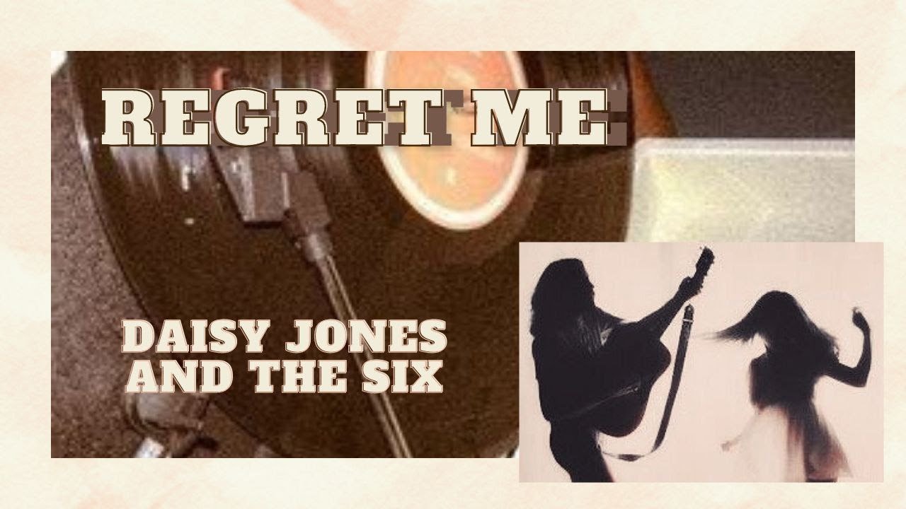 REGRET ME / M&uacute;sica de Daisy Jones and The Six