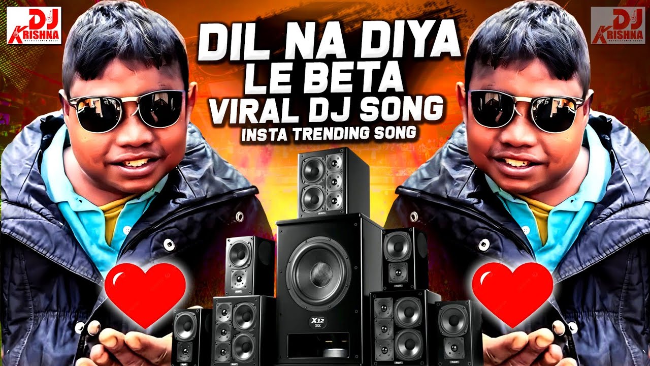 Dil Na Diya x Le Beta🎧Viral Dj Song🎧Krish Ka Gana Sunega | Trending Insta Song | क्रिश का डिजे गाना