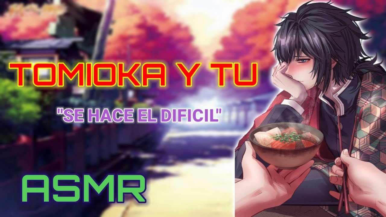 Tomioka y Tú | Se hace el dificil | Tomioka asmr Español