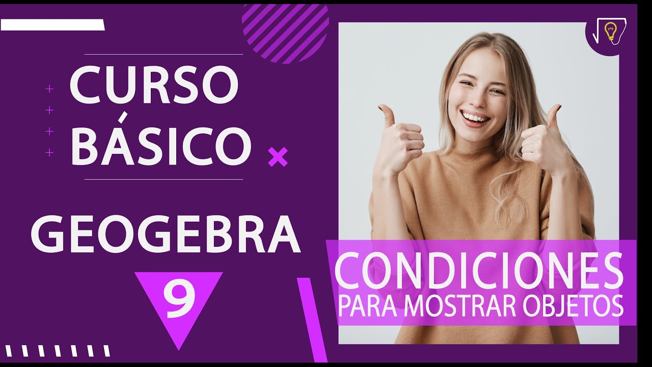 Curso BASICO de GeoGebra ✔ | 09 - CONDICIONES para mostrar OBJETOS 🥇