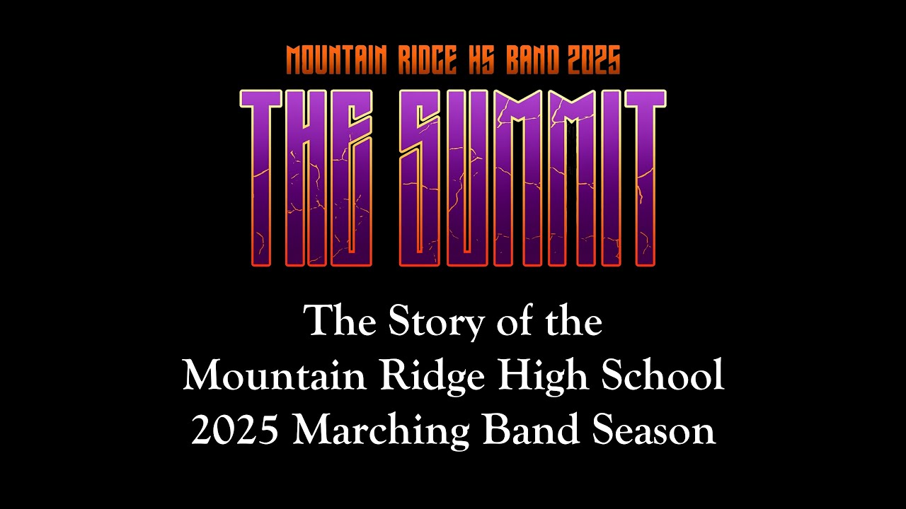 The Summit Movie - Mountain Ridge High School Marching Band
