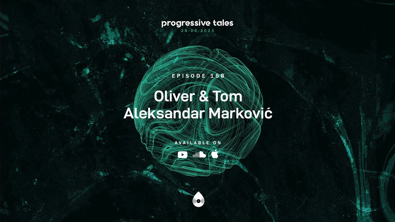 158 I Progressive Tales with Oliver & Tom & Aleksandar Marković