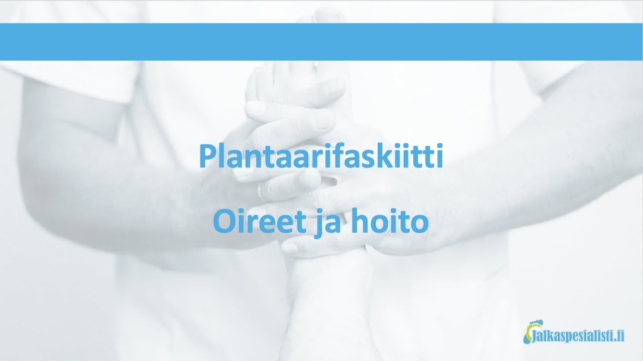 Plantaarifaskiitti   oireet ja hoito