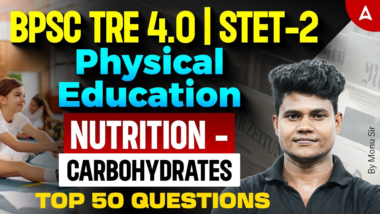 BPSC TRE/STET Physical Education Classes | Nutrition Carbohydrates |STET Physical Education Monu Sir