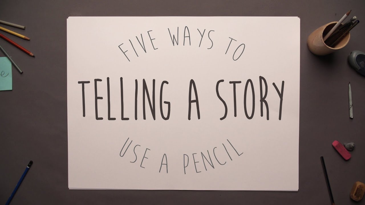 Five Ways to Use a Pencil - Telling a Story
