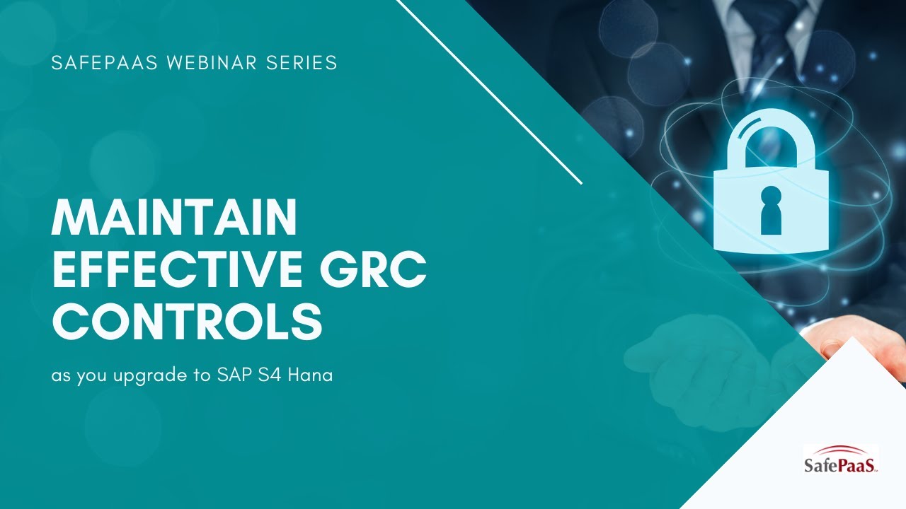 Maintain Effective GRC Controls as you upgrade to SAP S4 HANA