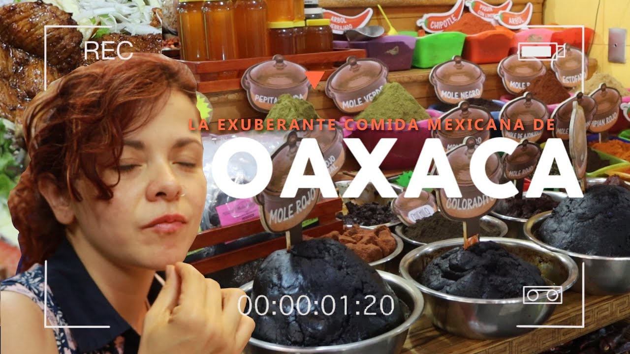La EXUBERANTE COMIDA MEXICANA en OAXACA, sabores únicos llenos de historia. ¿CONOCES SU MERCADO?