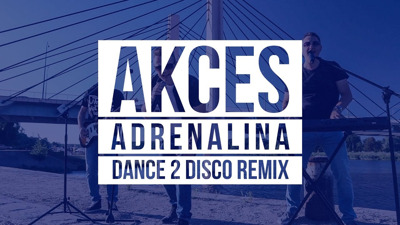 AKCES - Adrenalina (Dance 2 Disco Remix) NOWOŚĆ DISCO POLO 2019