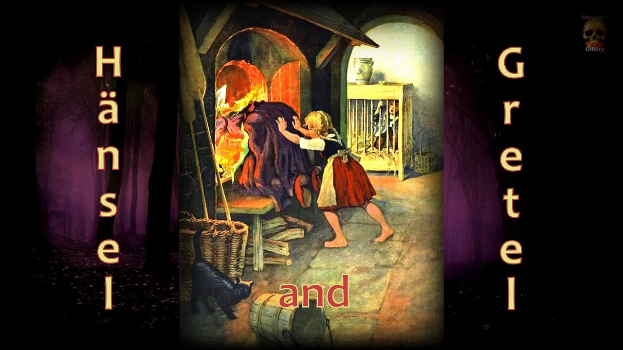 HÄNSEL & GRETEL - Version: 'ObsoleteOddity' - Brothers Grimm