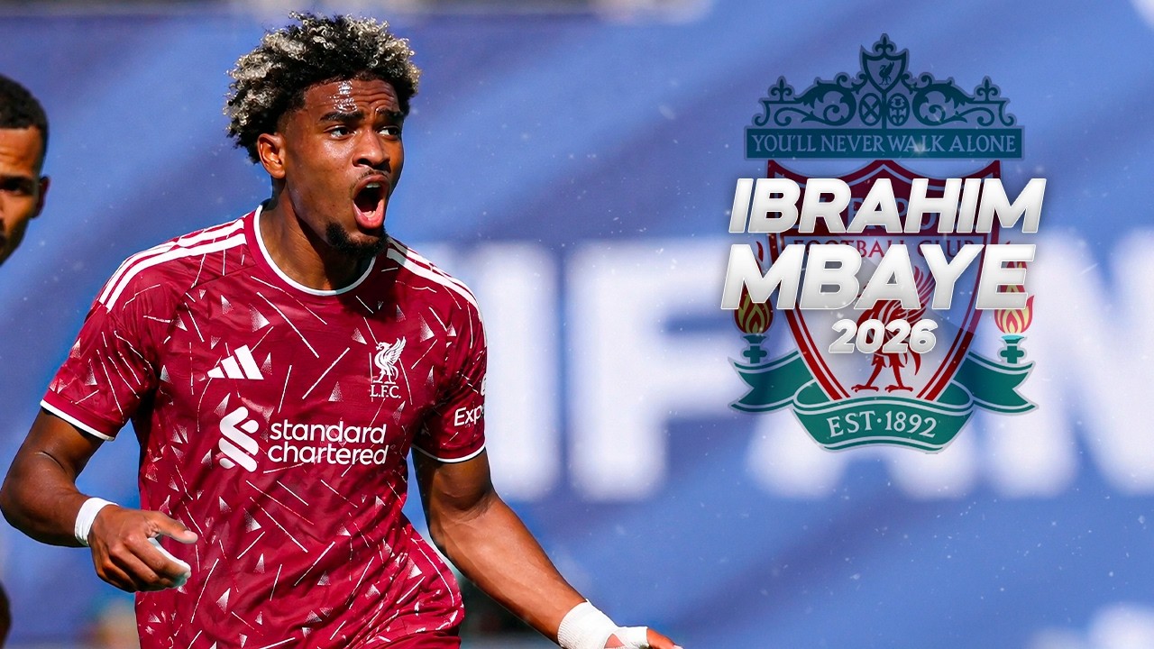 Ibrahim Mbaye -  Full Season Show - Welcome to Liverpool? - 2026ᴴᴰ