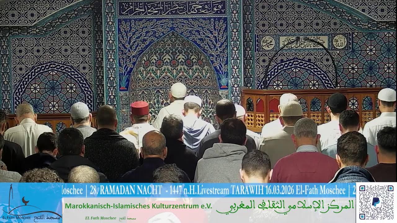 Livestream TARAWIH 16.03.2026 El-Fath Moschee | 28. RAMADAN NACHT  - 1447 n.H.