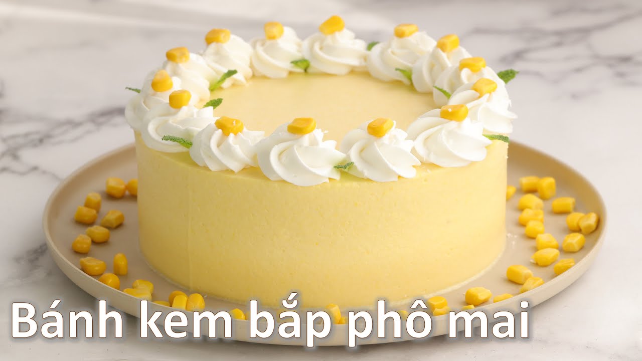 Bánh kem bắp phô mai ngon mát cho mùa hè | Bánh cheesecake bắp | Sweet Corn Cheesecake