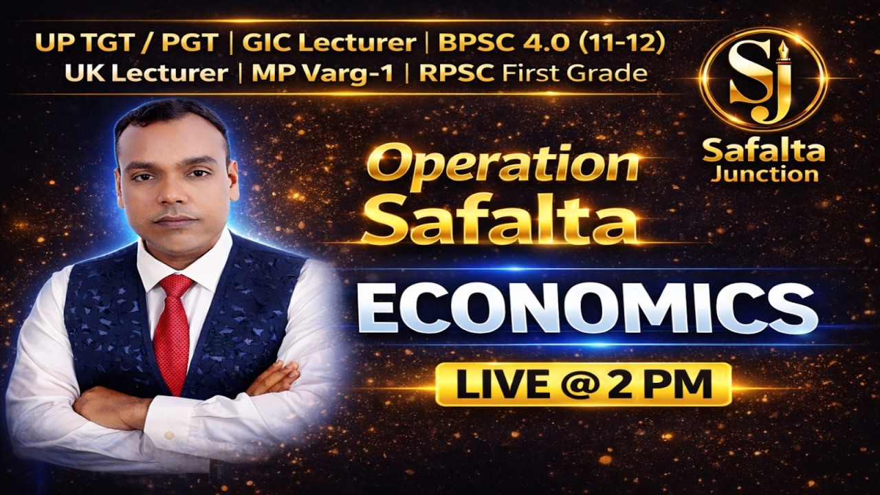 ECONOMICS – Operation Safalta Series 🔥 | UP TGT PGT 2026 | BPSC 4.0 | RPSC 1st Grade | Live Class- 6