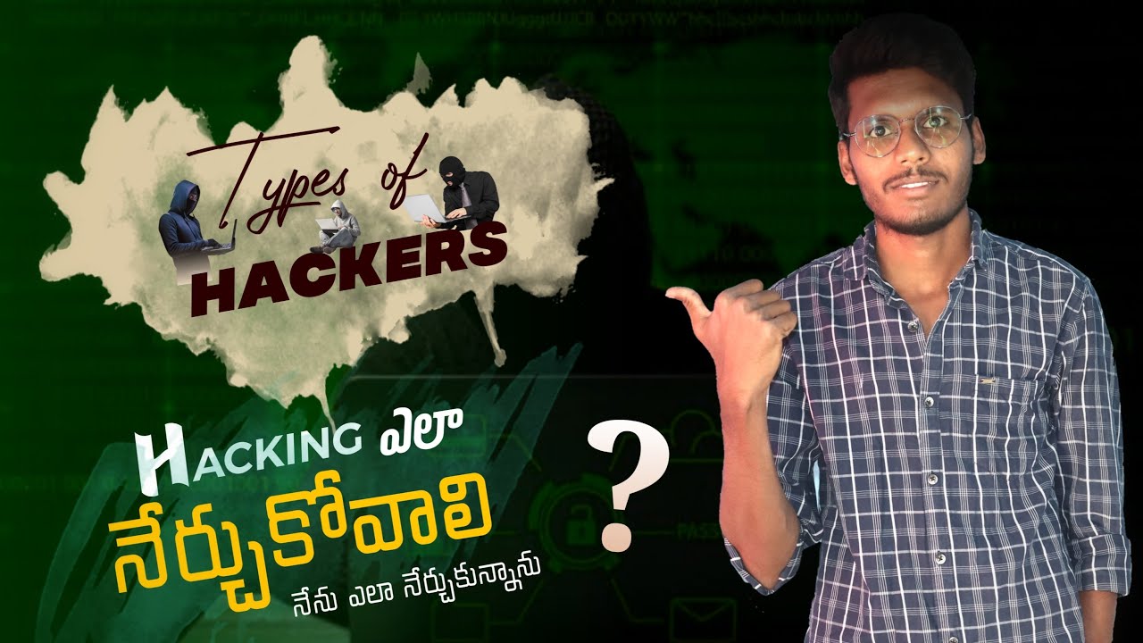 Types of Hackers - How can you learn Hacking This is how I learnt | Ethical Hacker - Gopikrishna