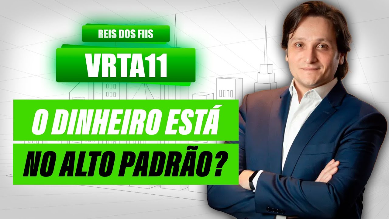 VRTA11: FINANCIAMENTO DE OBRA E CRÉDITO IMOBILIÁRIO | VALE A PENA INVESTIR?