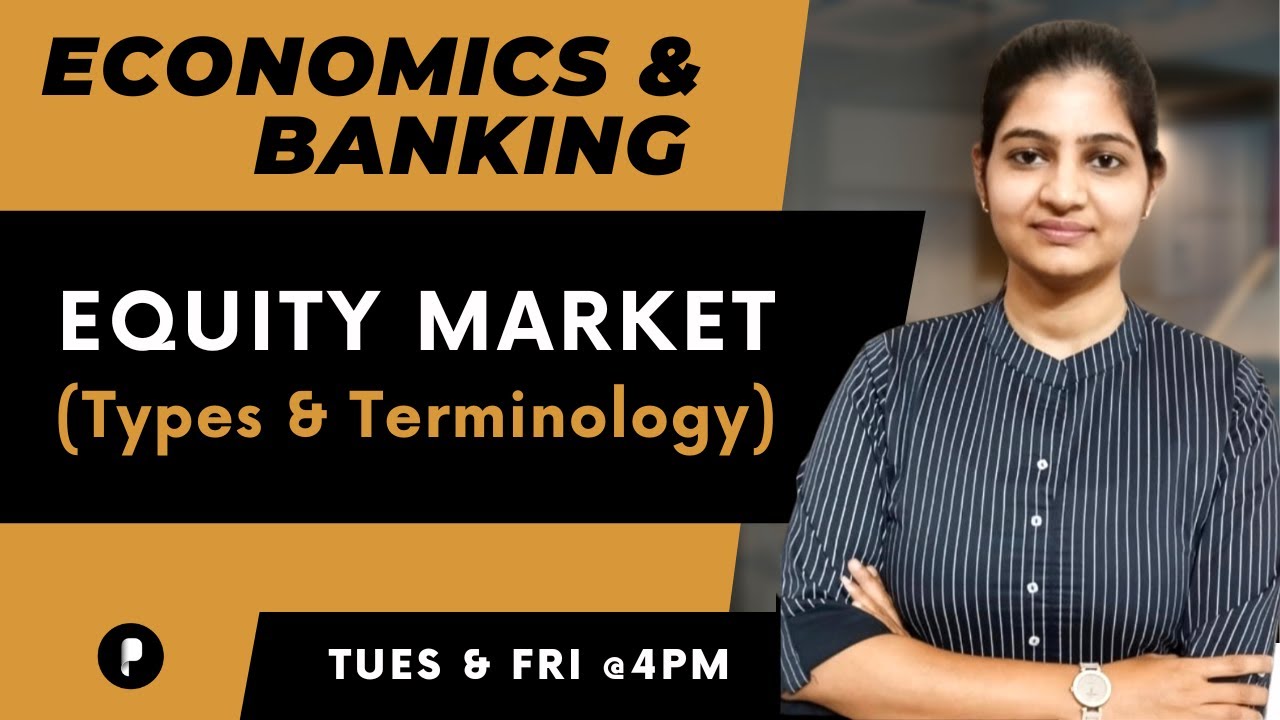Equity Market | Terminologies | Types of Equity Market | Share | Banking | Economics | SSC & UPSC