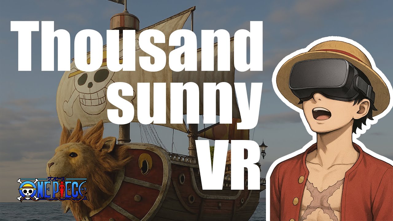 VR 360 (8K) - Thousand Sunny Go (One Piece)