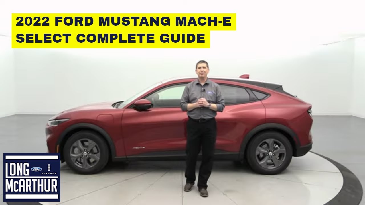 2022 FORD MUSTANG MACH-E SELECT COMPLETE GUIDE