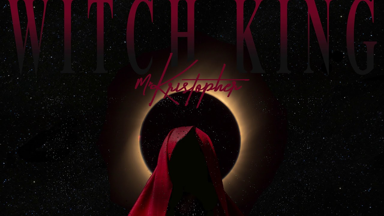 WITCH KING - Mr. Kristopher