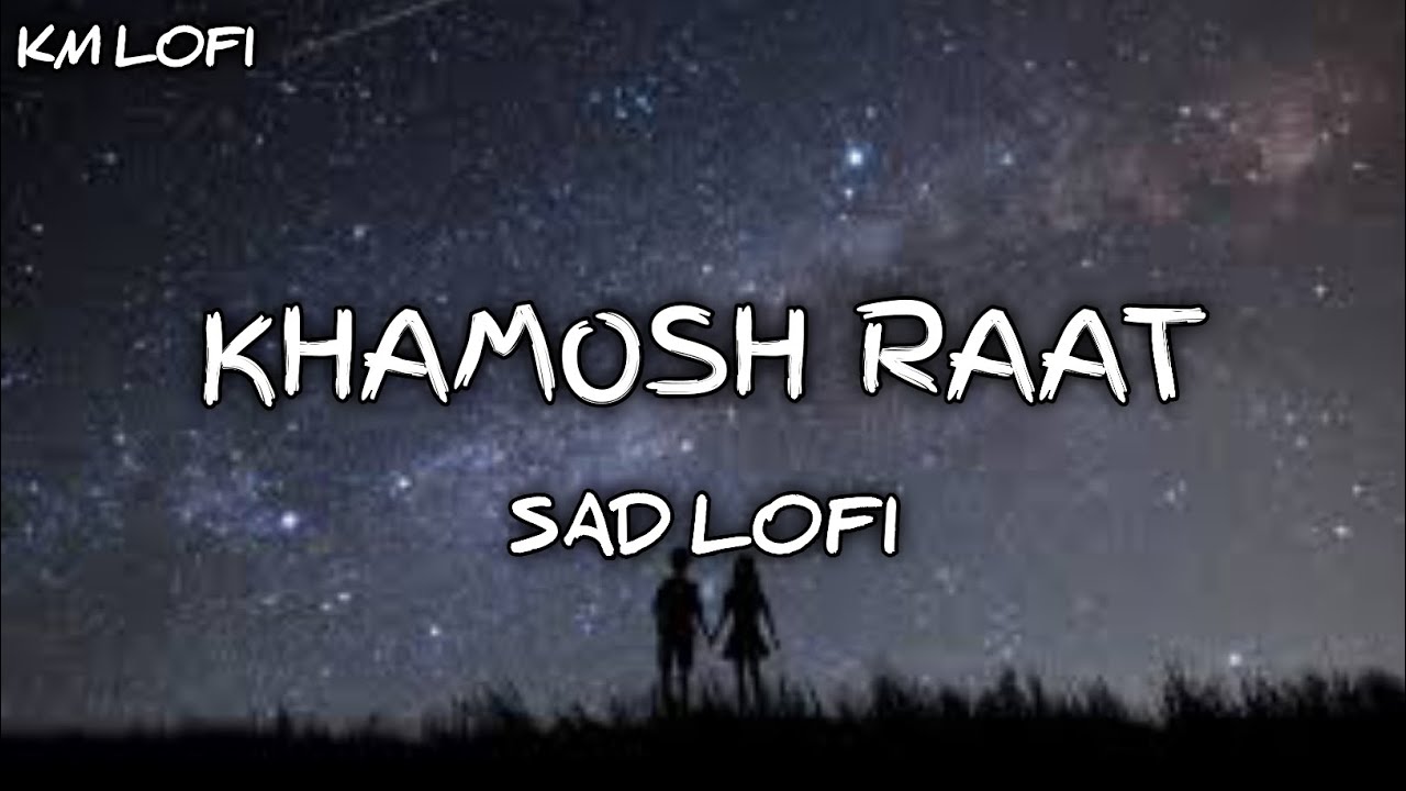 Khamosh Raat 💔 Slowed + Reverb | Deep Lofi Night Vibes #viralsong #musicgenre #kmlofi 