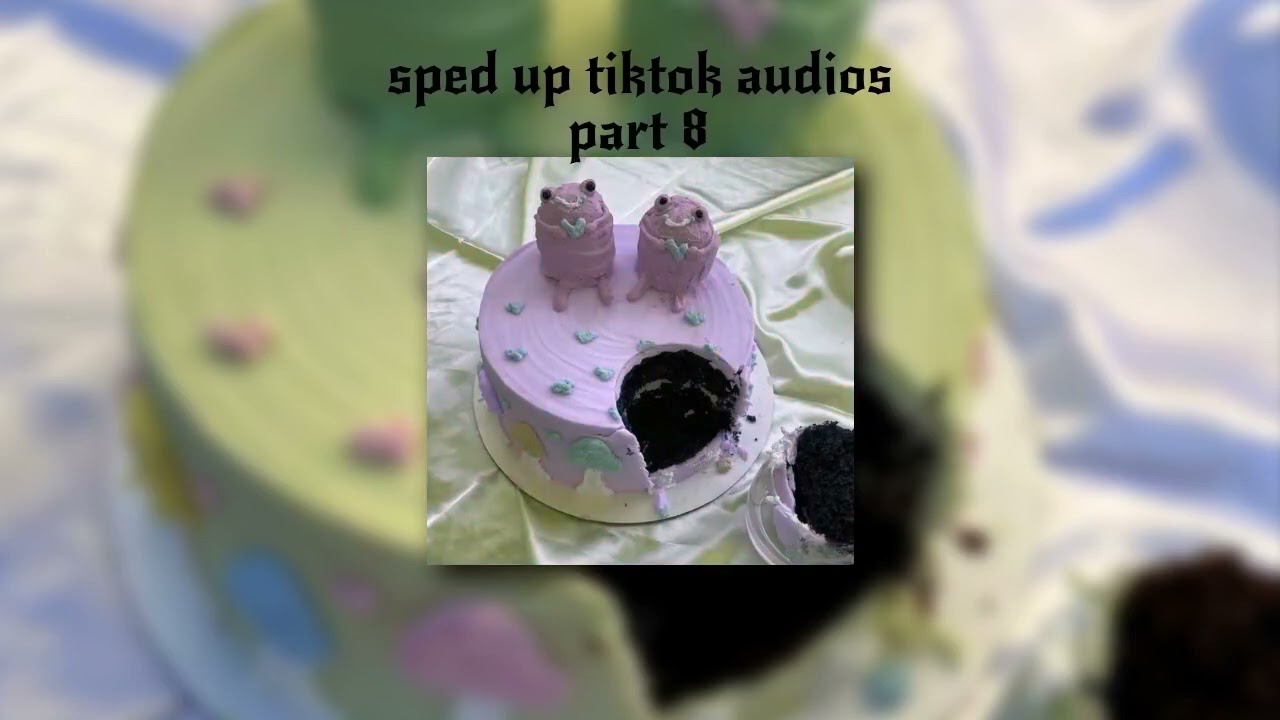 sped up tiktok audios ~ part 8