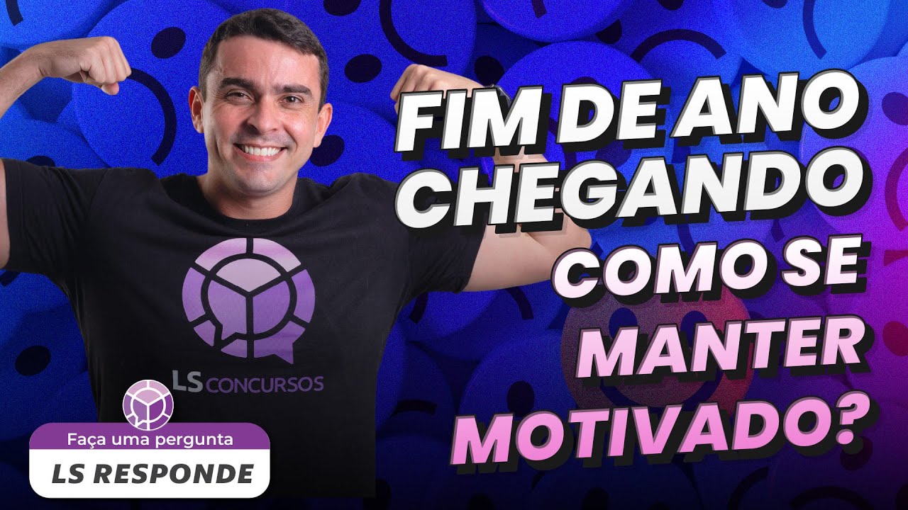Fim de ano chegando: Como se manter motivado? #LSresponde