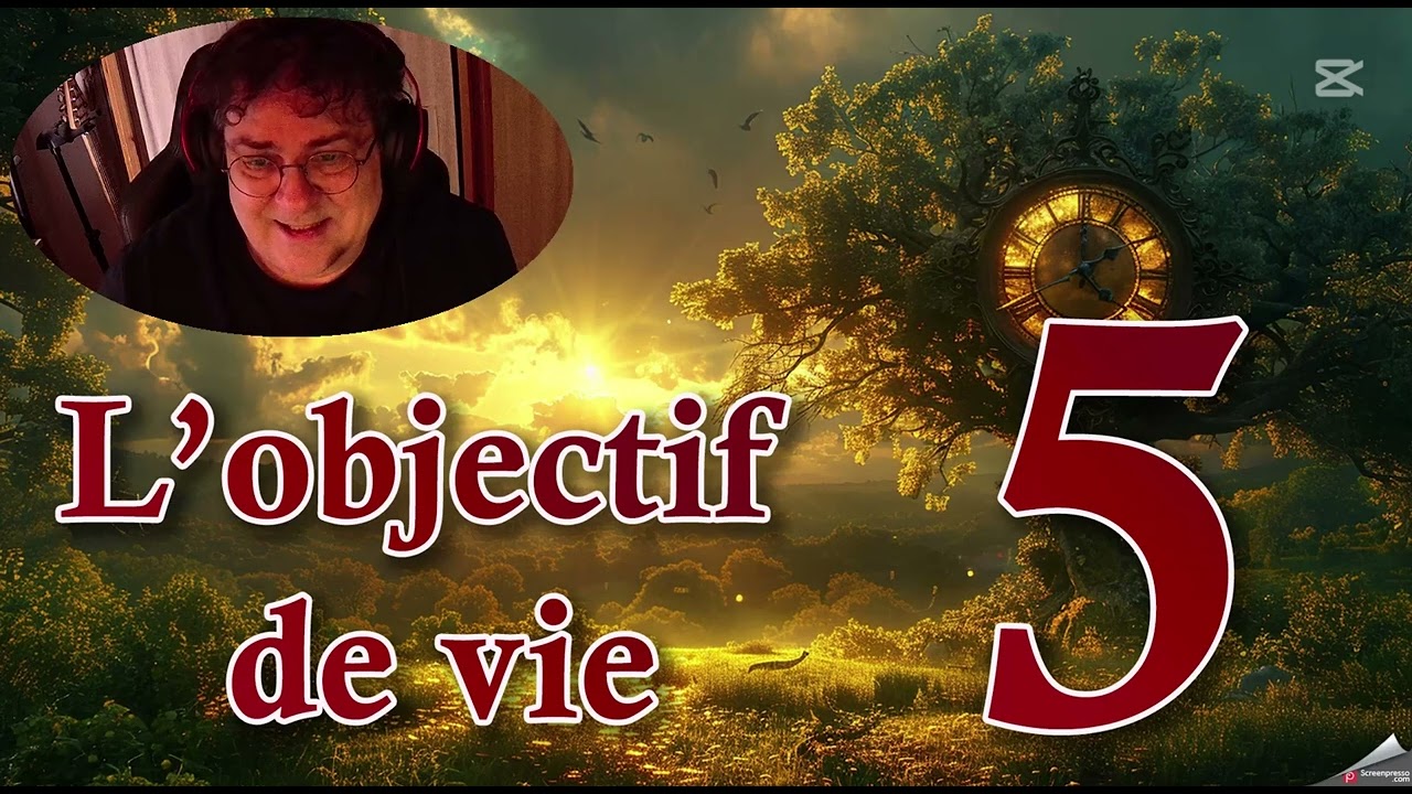 L'objectif de vie 5 : Votre mission de vie, comment la comprendre et la réaliser + Chemins de vie