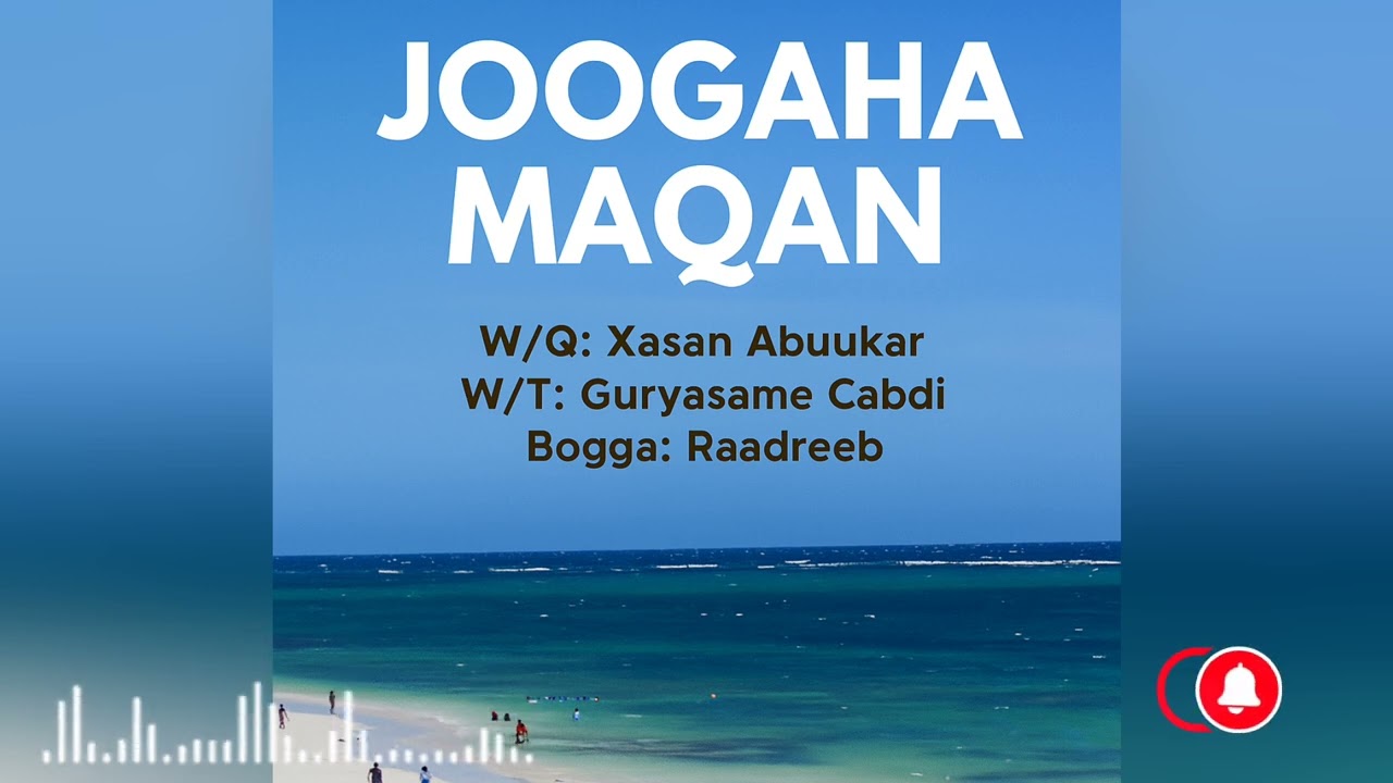 JOOGAHA MAQAN.     W/Q: Xasan Abuukar.      W/T: Guryasame Cabdi.        Bogga: Raadreeb.