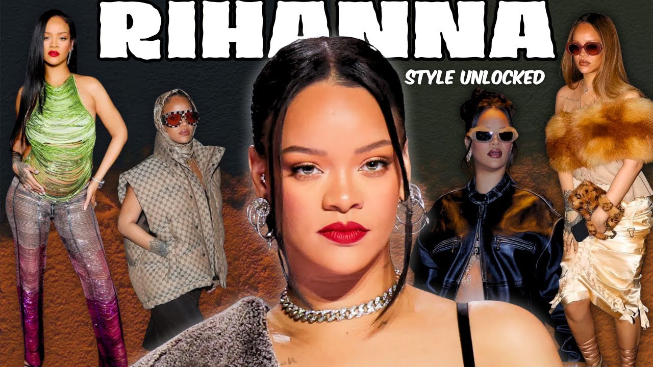 Rihanna's ICONIC style unlocked.