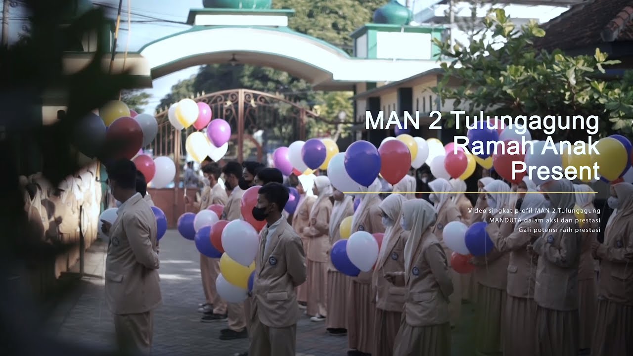 VIDEO SEKOLAH RAMAH ANAK | VIDEO PROFIL SINGKAT MAN 2 TULUNGAGUNG