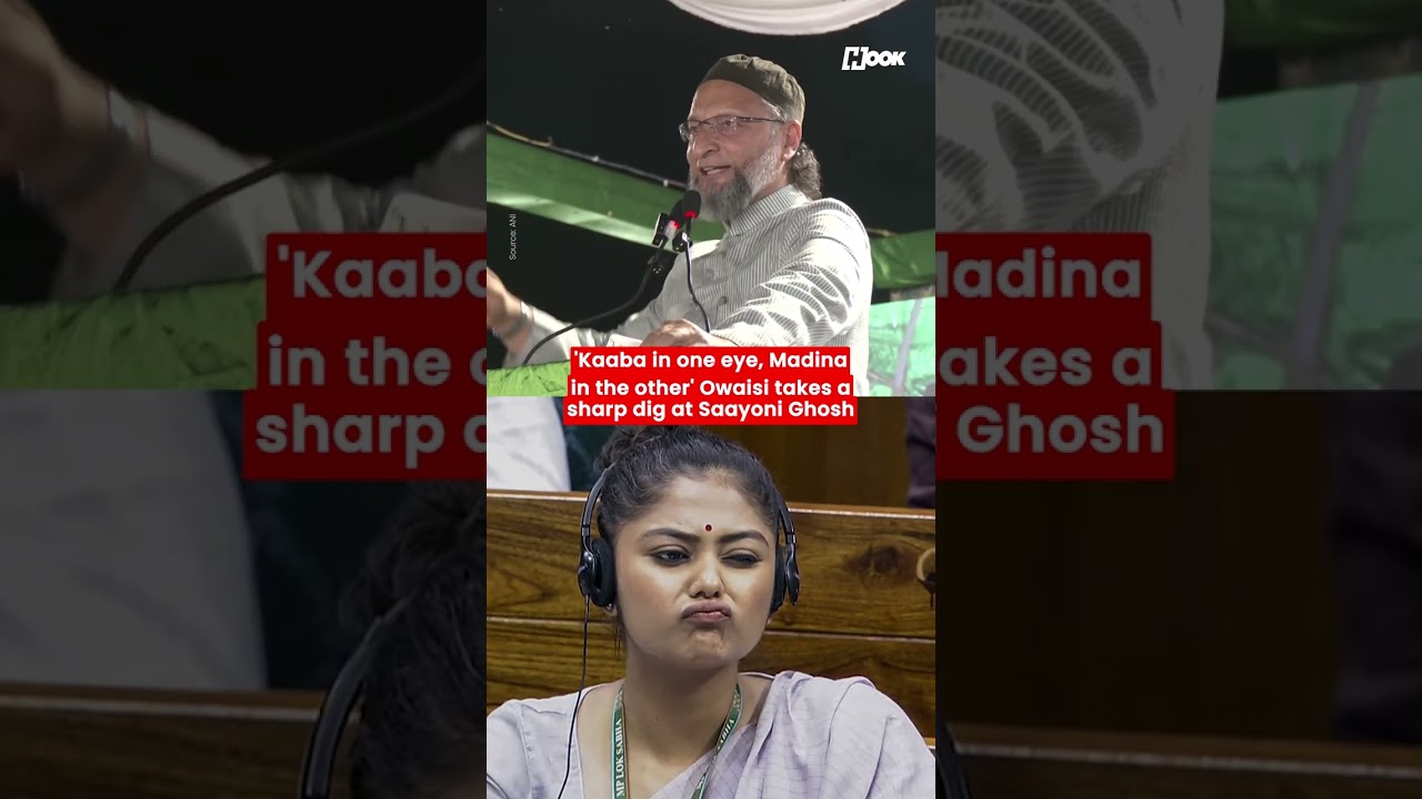'Kaaba in one eye, Madina in the other': Owaisi takes a sharp dig at Saayoni Ghosh