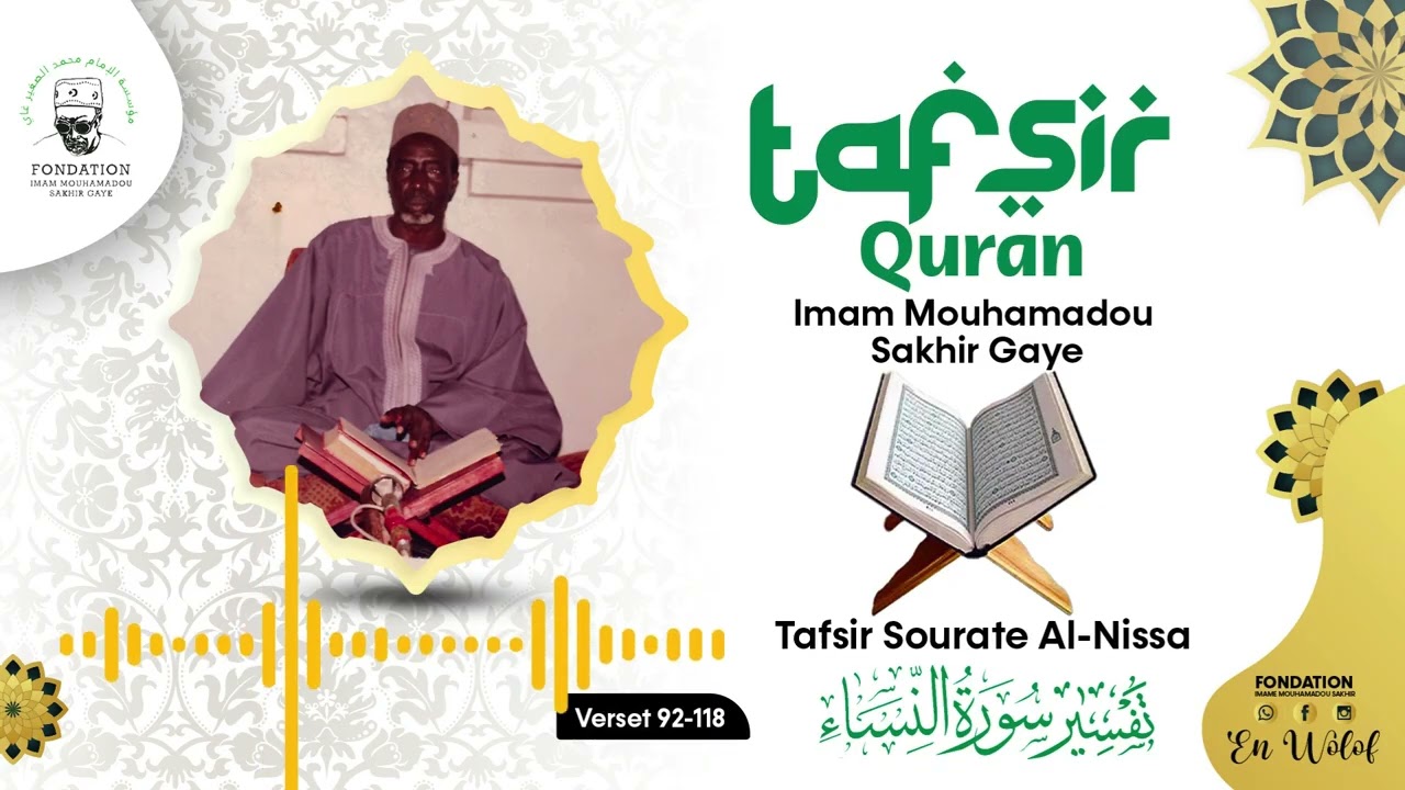 Tafsîr Sourate 4 An -Nissâ'i (النساء)-Par Imam Mouhamadou Sakhir GAYE, (Versets 92- 118)