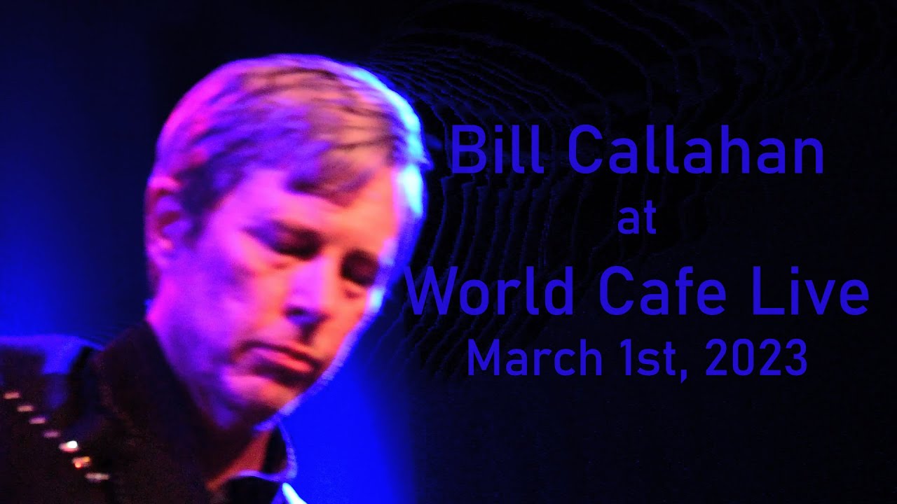 Bill Callahan at World Café Live (live concert)