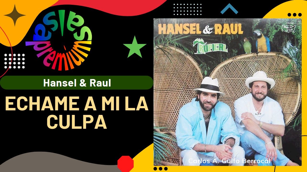 🔥ECHAME A MÍ LA CULPA por HANSEL & RAUL - Salsa Premium