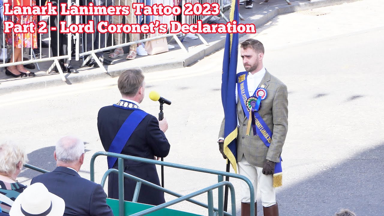 Lanark Lanimers Evening Tattoo 2023 - Part 2 - Lord Coronet's Declaration
