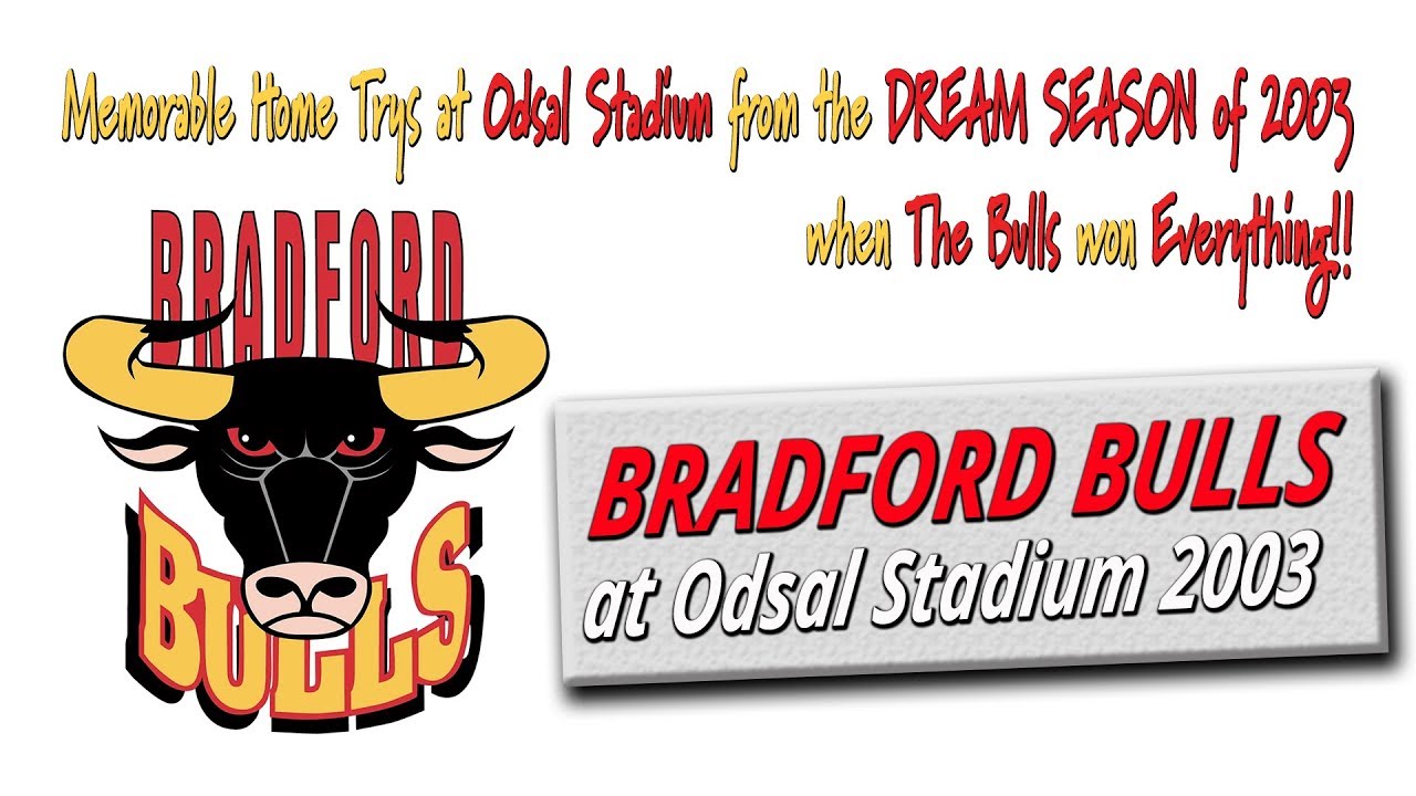 Bradford Bulls Home Trys at Odsal Stadium in their Glory Year of 2003
