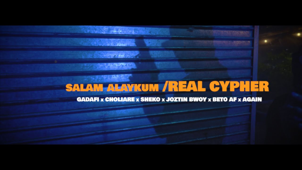 Gadafi x Choliare x Sheko x Joztin Bwoy x Beto AF x Again - Salam Alaykum (Real Cypher)