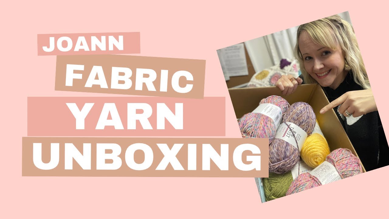Yarn Haul - Joann Fabric Yarn Unboxing - Crochet Yarn Haul #yarnhaul #crochet #joannfabric #unboxing