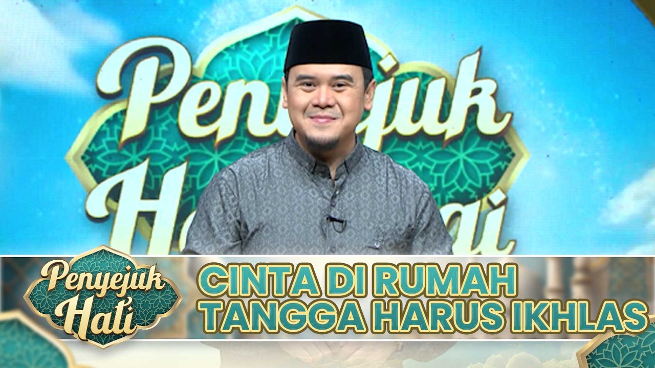 Cinta Didalam Rumah Tangga Harus Ikhlas | PENYEJUK HATI PAGI