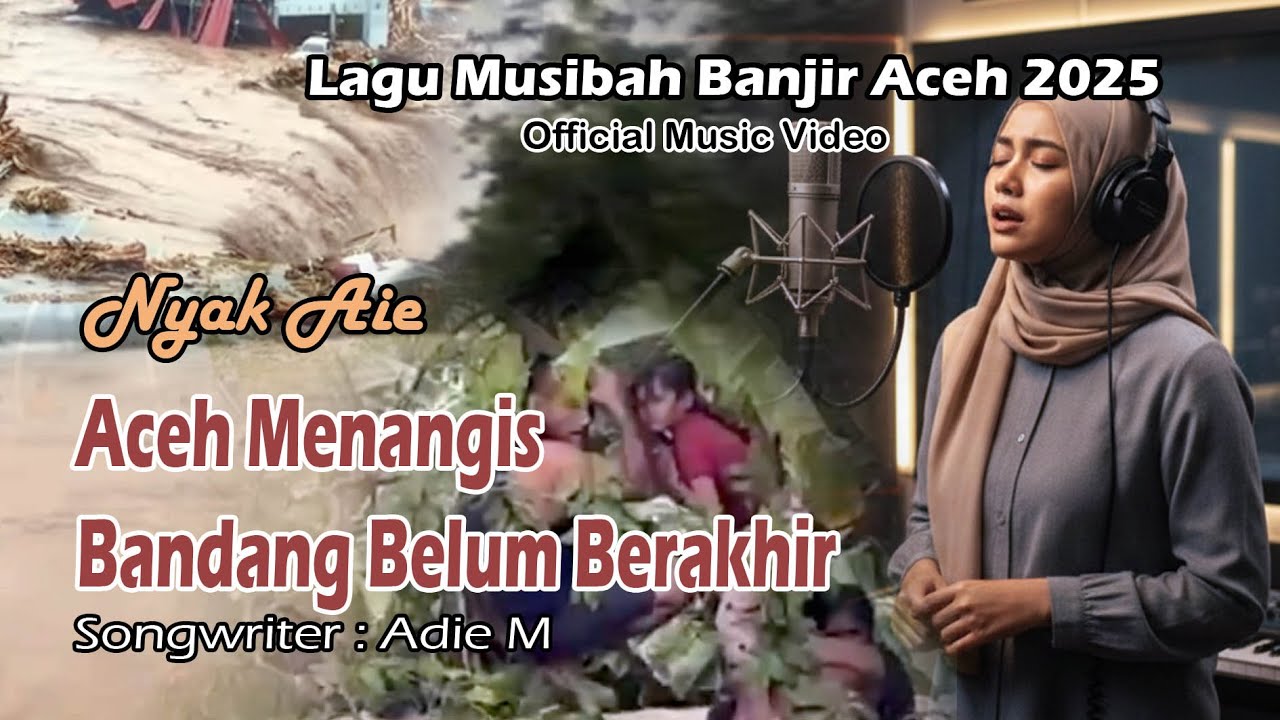 Aceh Menangis, Bandang Belum Berakhir — Lagu Sedih Tentang Banjir Aceh 2025 | Nyak Aie