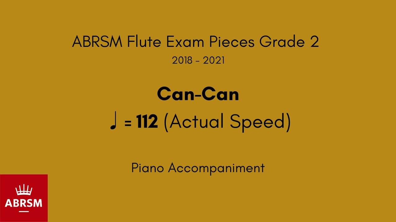 ABRSM Flute Grade 2 2018-2021, Can-Can ♩=112 (Actual Speed) Piano Accompaniment