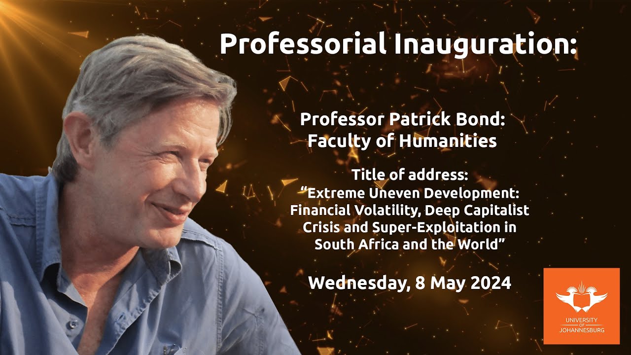 Professorial Inauguration | Professor Patrick Bond | Faculty of Humanities