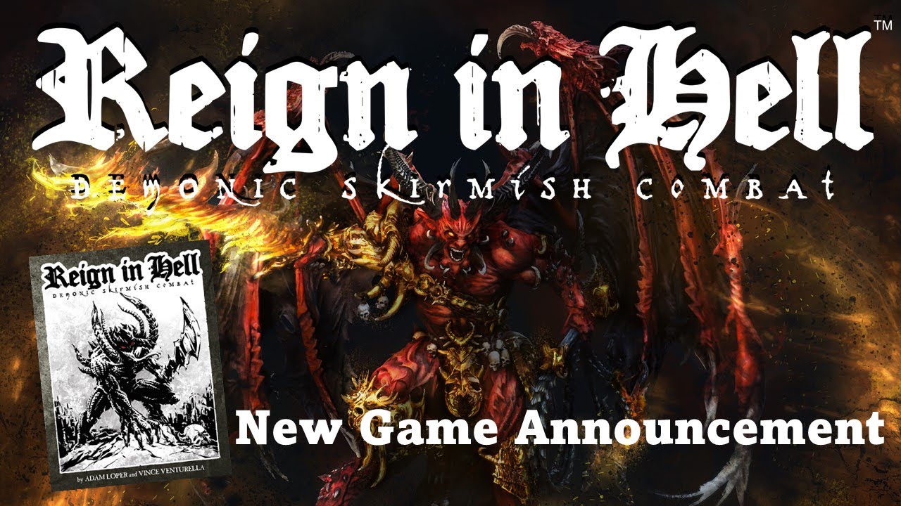 Reign in Hell Skirmish Game - Available NOW!