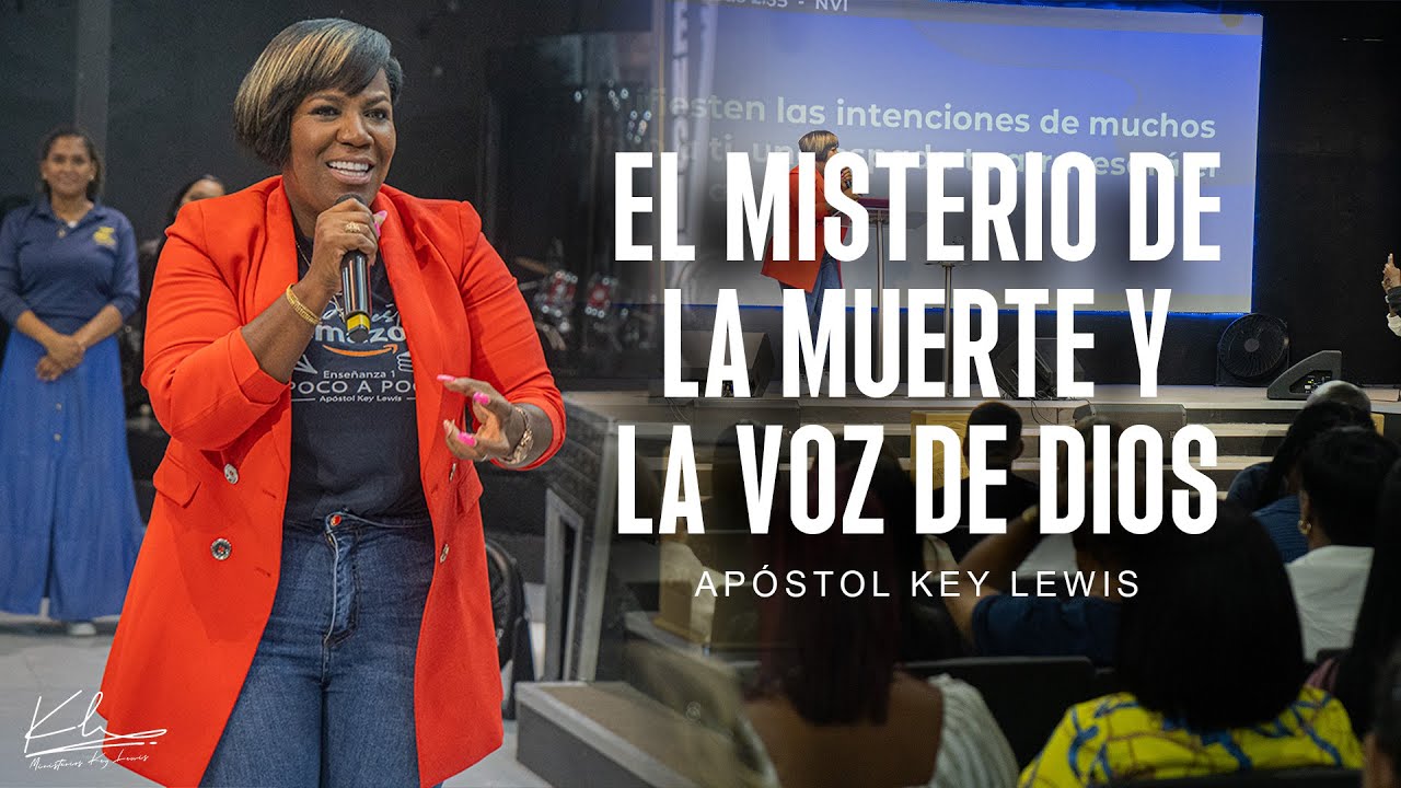 EL MISTERIO DE LA MUERTE Y LA VOZ DE DIOS / APÓSTOL KEY LEWIS
