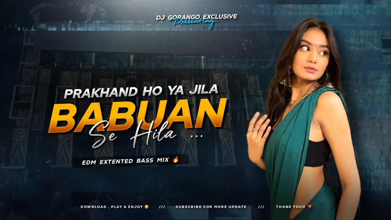 PRAKHAND HO YA JILA BABUAN SE HILA - REMIX - EDM VIBRATION MIX - DJ GORANGO EXCLUSIVE 🔥