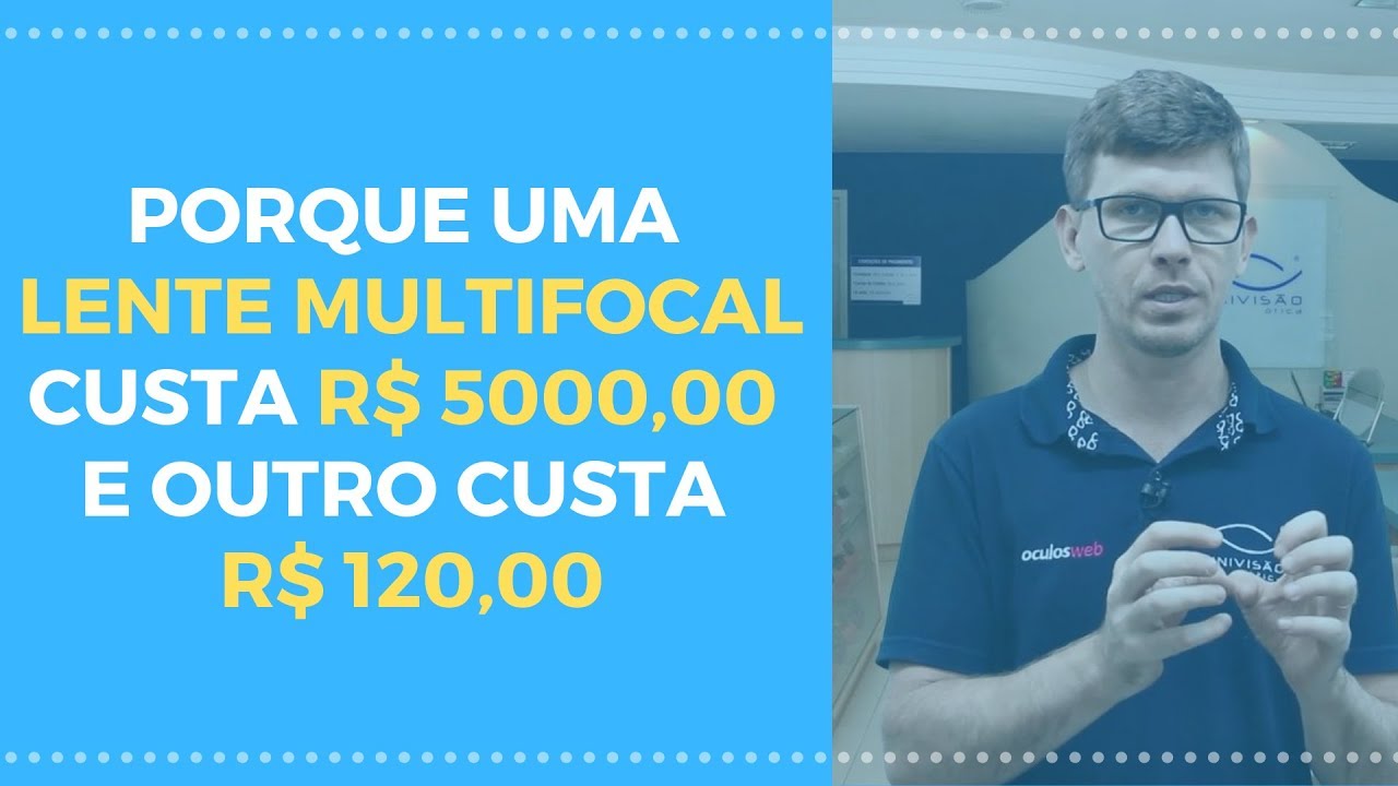 Lentes Multifocais mais caras e outras mais baratas, porquê ?