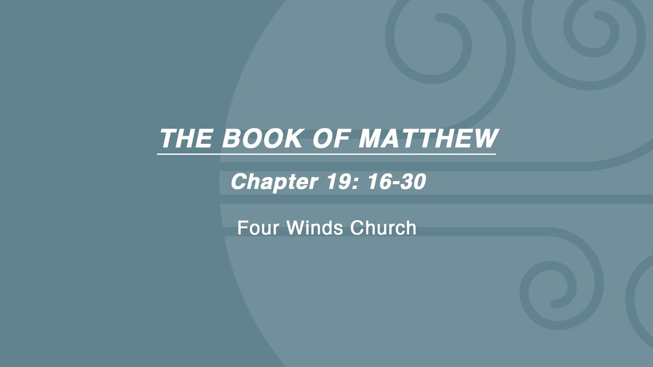 The Book of Matthew: Matthew 19: 16-30