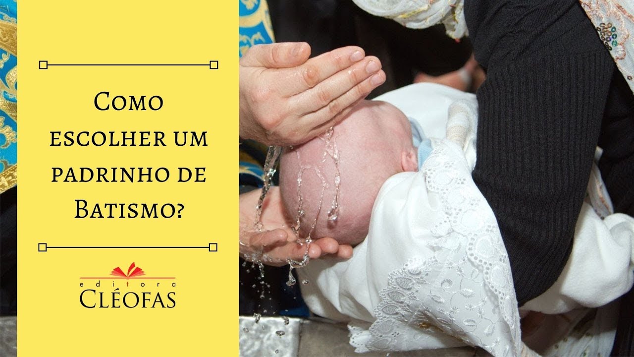 Como escolher um padrinho de Batismo?