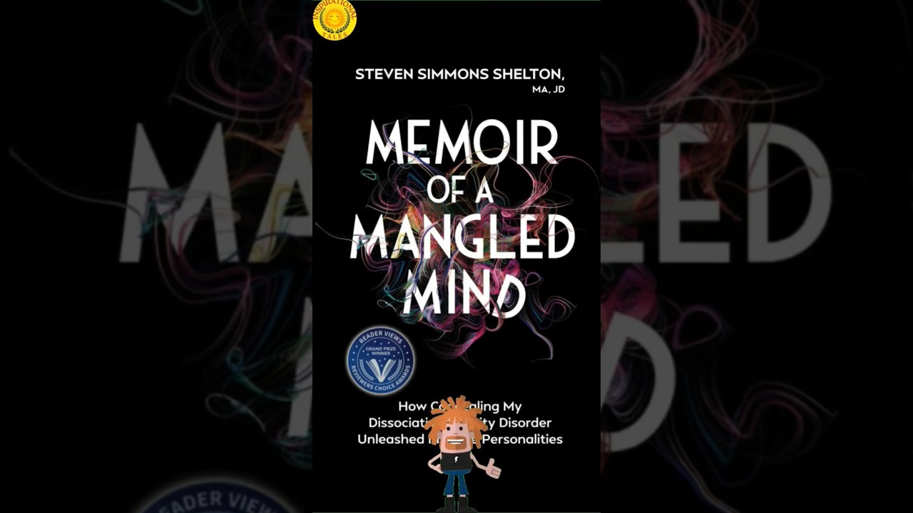 Memoir of a Mangled Mind by Steven Simmons Shelton, MA, JD #shorts #ytshorts #inspirationaltales9