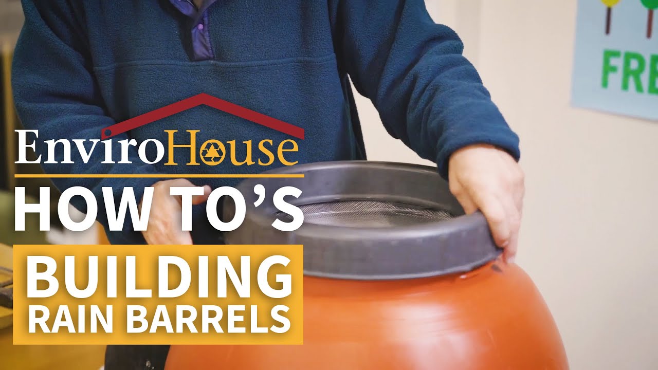 Building Rain Barrels - EnviroHouse How To